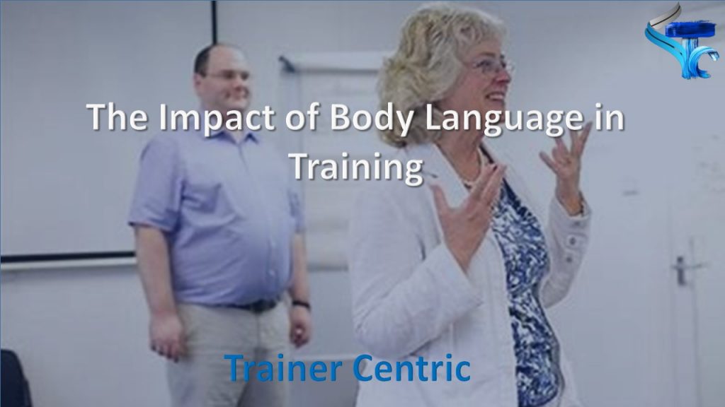 Body Language in Corporate Training, Body Language, Physical Movement inside the Classroom Training, How to Walk inside the Training Room?, How to stand as a trainer during a classroom training?