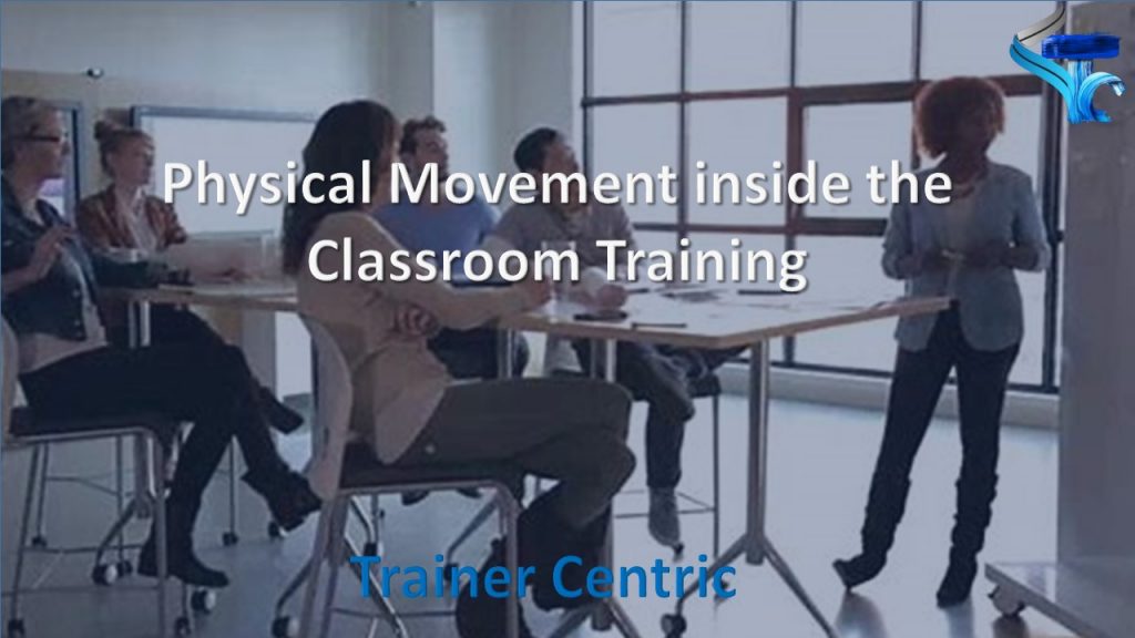 Body Language in Corporate Training, Body Language, Physical Movement inside the Classroom Training, How to Walk inside the Training Room?, How to stand as a trainer during a classroom training?