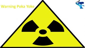 Warning poka yoke, How to Implement Poka Yoke, what is poka yoke, types of poka yoke, history and evolution of poka yoke